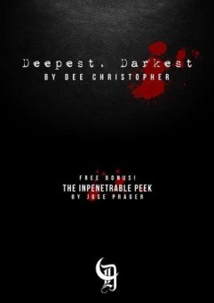 Deepest, Darkest by Dee Christopher and José Prager